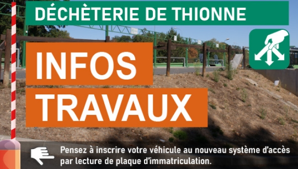 DÉCHÈTERIE DE THIONNE FERMÉE DÈS LE 10/08/2026